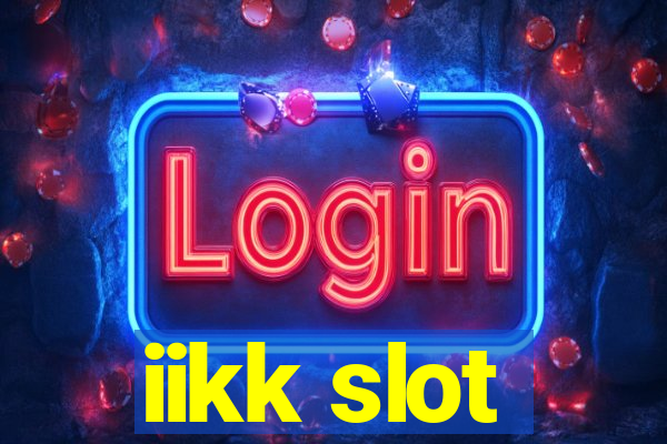 iikk slot